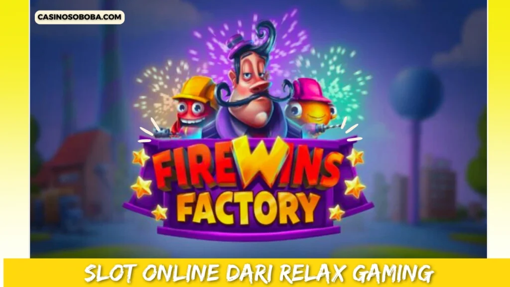 FireWins Factory - casinosoboba.com