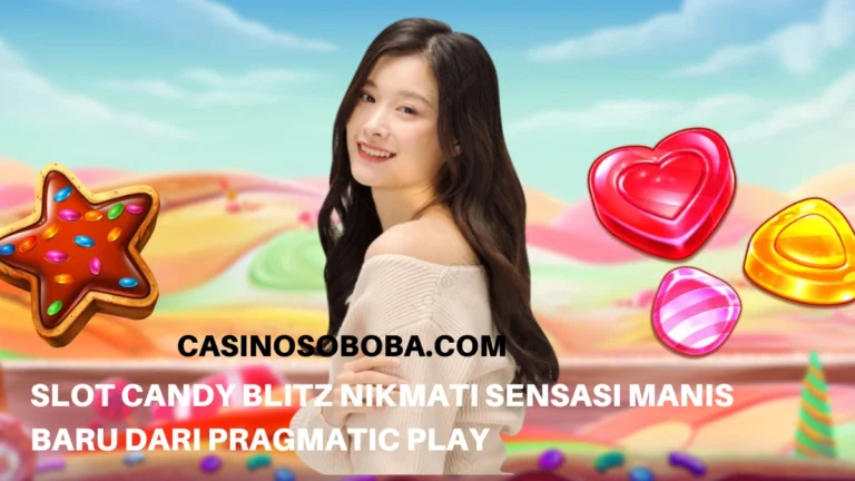 Slot Candy Blitz Nikmati Sensasi Manis Baru dari Pragmatic Play