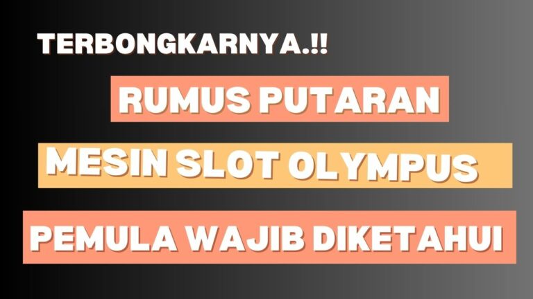 Terbongkarnya Rumus Putaran Mesin Slot Olympus